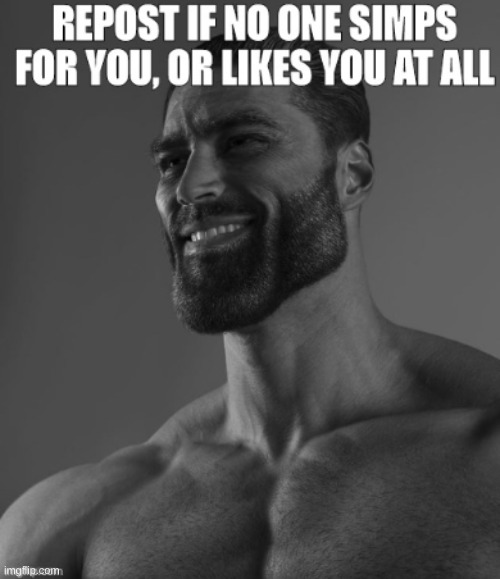repost | image tagged in giga chad | made w/ Imgflip meme maker