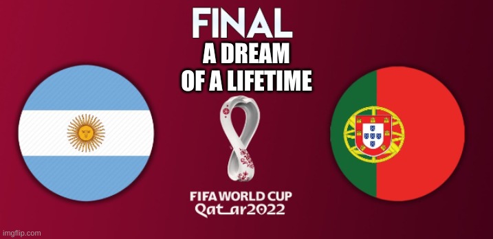 if this happends i get a buzz cut | A DREAM OF A LIFETIME | image tagged in world cup | made w/ Imgflip meme maker