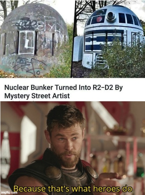 R2 Bunker 2 | image tagged in that s what heroes do | made w/ Imgflip meme maker