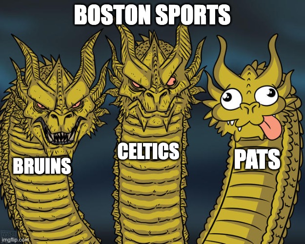 Three-headed Dragon | BOSTON SPORTS; CELTICS; PATS; BRUINS | image tagged in three-headed dragon | made w/ Imgflip meme maker