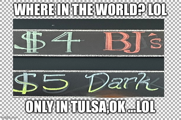WHERE IN THE WORLD? LOL; ONLY IN TULSA,OK …LOL | image tagged in feel the bern | made w/ Imgflip meme maker