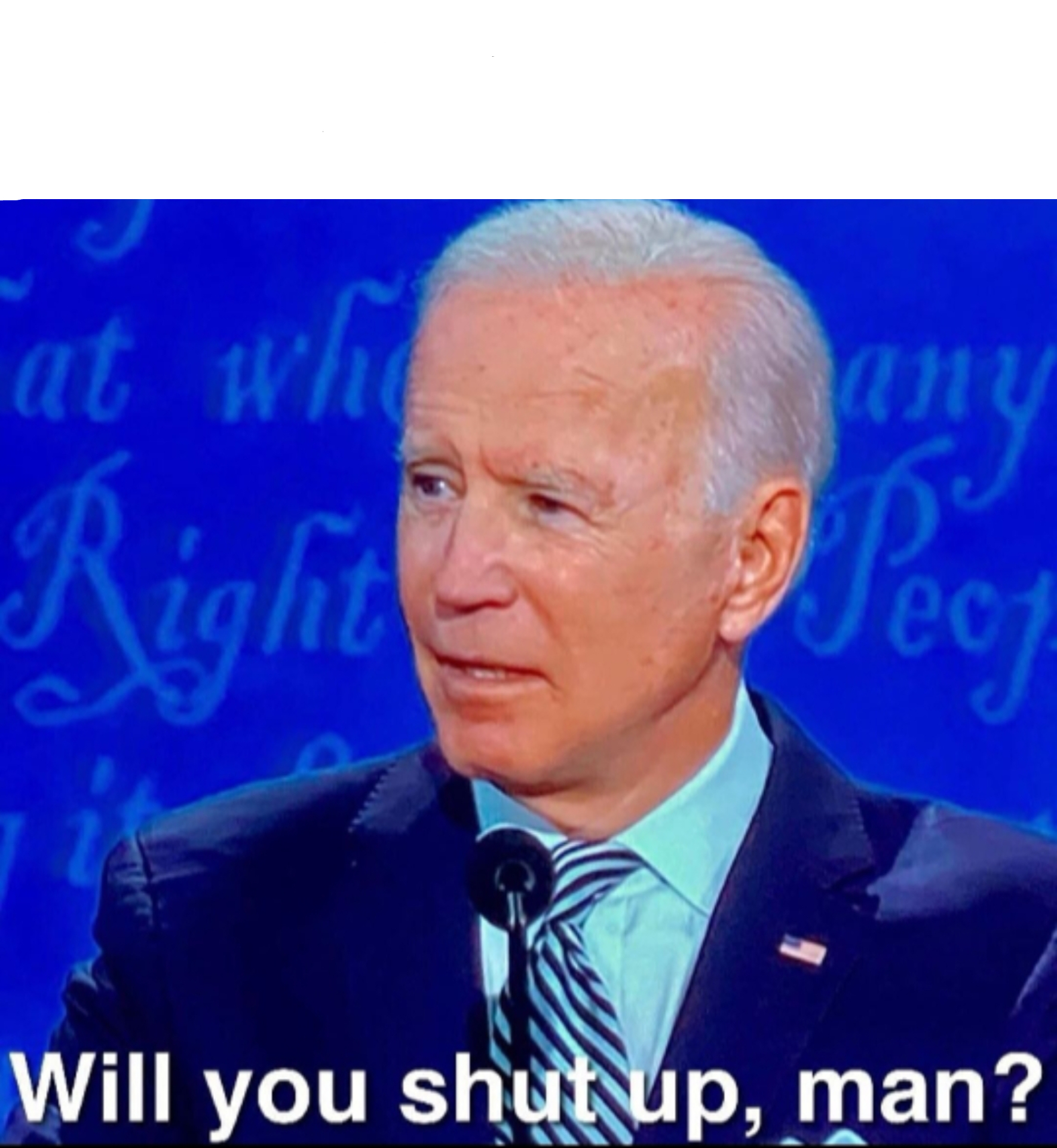 Will you shut up, man? Blank Meme Template