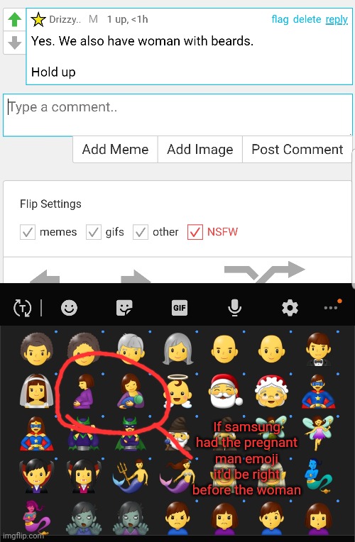 Look at the other "gendered" emojis. You will see a pattern | If samsung had the pregnant man emoji it'd be right before the woman | made w/ Imgflip meme maker