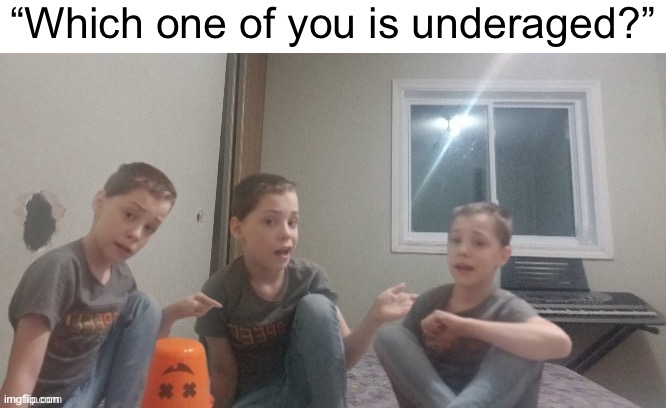 Three bozos | “Which one of you is underaged?” | image tagged in three bozos | made w/ Imgflip meme maker