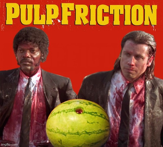 image tagged in pulp fiction,watermelon,fetish,lgbtq,pulp fiction - jules,vincent vega - pulp fiction | made w/ Imgflip meme maker