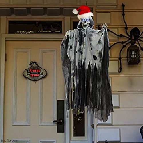 When I'm too lazy to decorate for Christmas... | X-mas tyme | image tagged in xmas,merry christmas,spooky,but why why would you do that | made w/ Imgflip meme maker