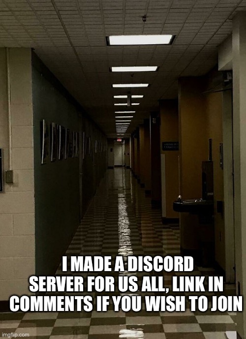 I spent a little while on it | I MADE A DISCORD SERVER FOR US ALL, LINK IN COMMENTS IF YOU WISH TO JOIN | image tagged in liminal space,discord,weirdcore | made w/ Imgflip meme maker