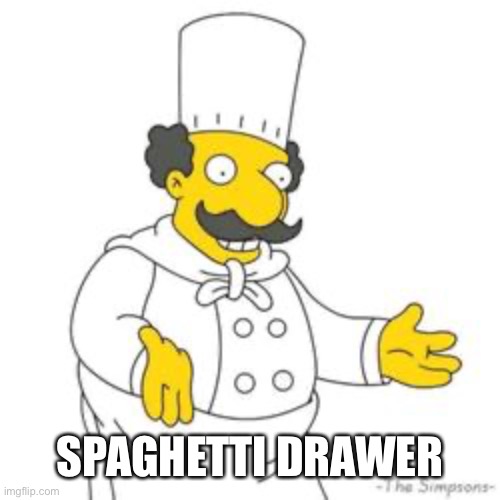 Simpsons Italian Chef | SPAGHETTI DRAWER | image tagged in simpsons italian chef | made w/ Imgflip meme maker