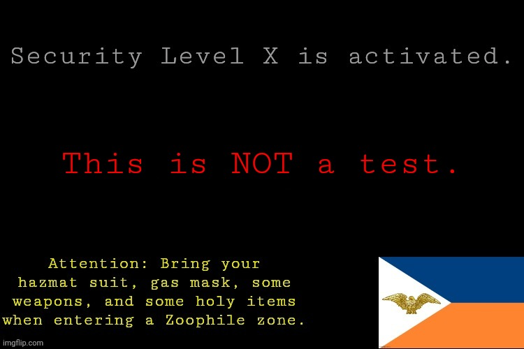 High Quality Anti-Zoophile-Army Security Level X Alert (Real) Blank Meme Template