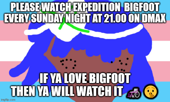Elton John will not die tomorrow | PLEASE WATCH EXPEDITION  BIGFOOT EVERY SUNDAY NIGHT AT 21.00 ON DMAX; IF YA LOVE BIGFOOT THEN YA WILL WATCH IT 🦽🤫 | image tagged in lgbtq stream account profile | made w/ Imgflip meme maker
