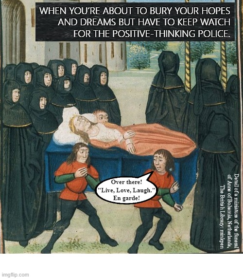 Cliches and Platitudes | image tagged in art memes,medieval,depressed,suicide,futility,despair | made w/ Imgflip meme maker