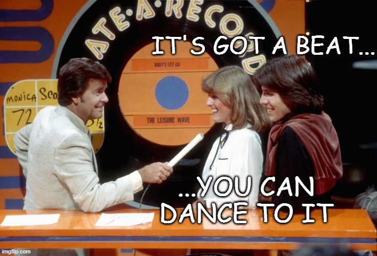 IT'S GOT A BEAT... ...YOU CAN DANCE TO IT | made w/ Imgflip meme maker