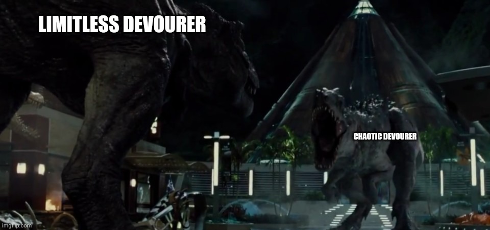 At the Citadel | LIMITLESS DEVOURER; CHAOTIC DEVOURER | made w/ Imgflip meme maker