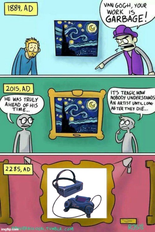 Tragic | image tagged in van gogh meme template,consoles | made w/ Imgflip meme maker