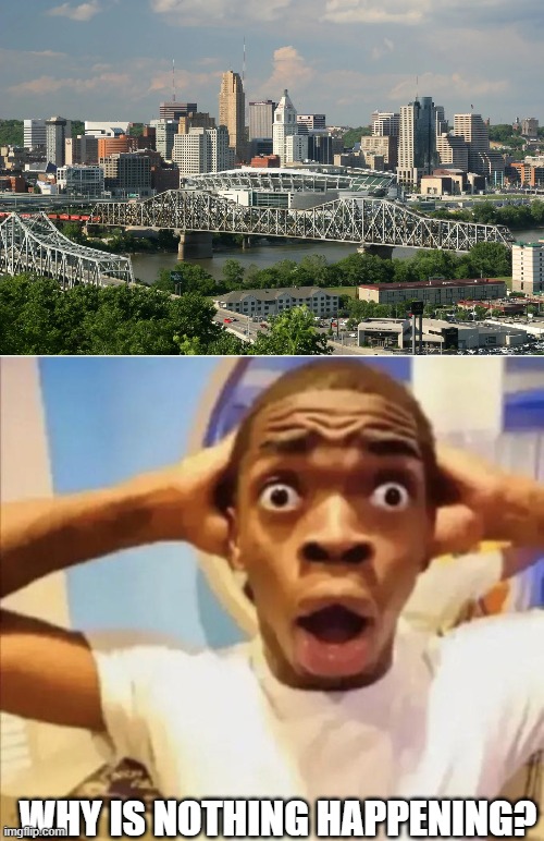 WHY IS NOTHING HAPPENING? | made w/ Imgflip meme maker