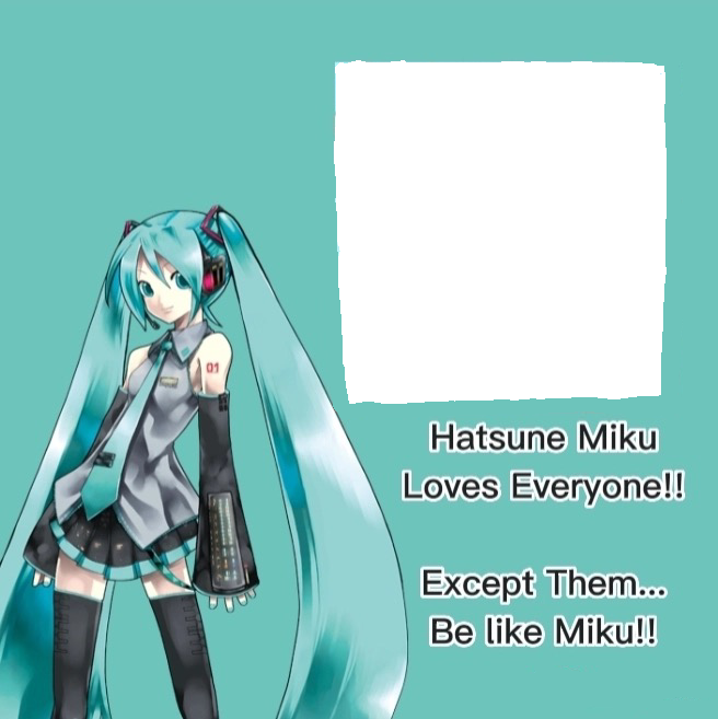 High Quality miku loves everyone Blank Meme Template