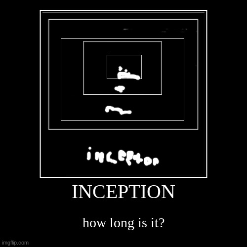 image tagged in funny,demotivationals,inception | made w/ Imgflip demotivational maker