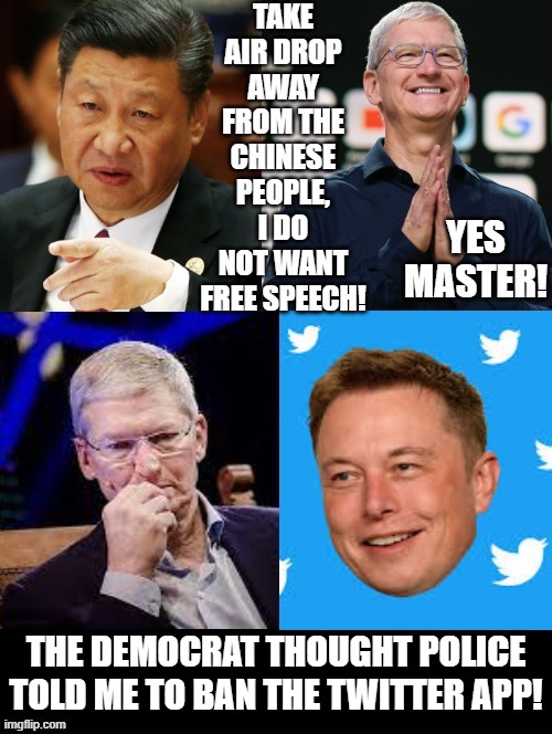 Xi and the Democrats force the Apple CEO, Tim Cook, to be their puppet thought police!! | THE DEMOCRAT THOUGHT POLICE TOLD ME TO BAN THE TWITTER APP! | image tagged in puppet monkey looking away,monkey puppet,i thought this was america south park,censorship,idiots | made w/ Imgflip meme maker