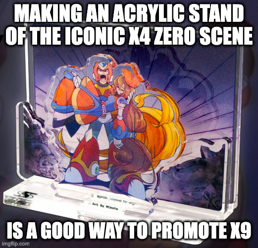 X4 Zero Arcylic Stand | MAKING AN ACRYLIC STAND OF THE ICONIC X4 ZERO SCENE; IS A GOOD WAY TO PROMOTE X9 | image tagged in megaman,megaman x,zero,memes | made w/ Imgflip meme maker