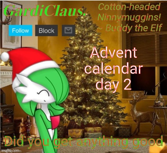 Hello chat | Advent calendar day 2; Did you get anything good | image tagged in gardi's christmas temp | made w/ Imgflip meme maker