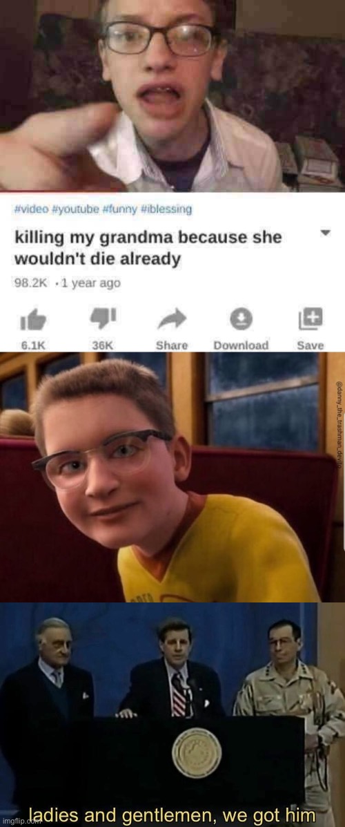 Remember this kid? This is him now. | image tagged in annoying polar express kid,ladies and gentlemen we got him | made w/ Imgflip meme maker