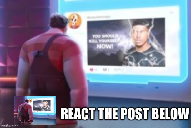 REACT THE POST BELOW | made w/ Imgflip meme maker