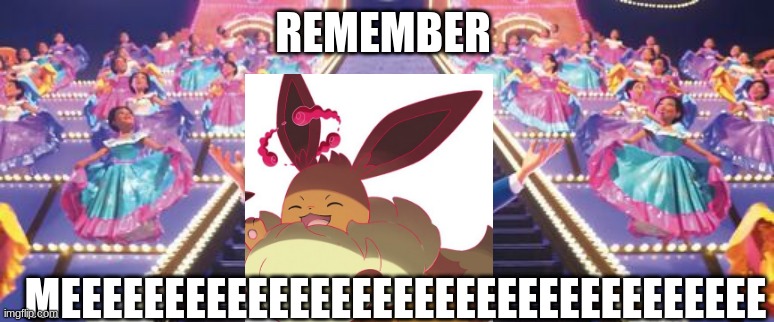 REMEMBER; MEEEEEEEEEEEEEEEEEEEEEEEEEEEEEEEEEE | made w/ Imgflip meme maker