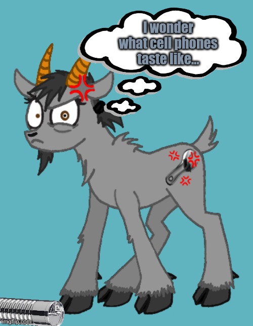 Angry goat | I wonder what cell phones taste like... | image tagged in angry goat | made w/ Imgflip meme maker