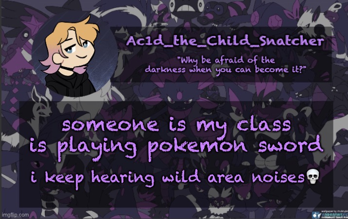 . | someone is my class is playing pokemon sword; i keep hearing wild area noises💀 | made w/ Imgflip meme maker