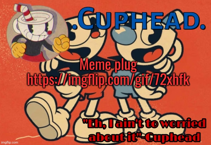 .Cuphead. Announcement Template | Meme plug https://imgflip.com/gif/72xhfk | image tagged in cuphead announcement template | made w/ Imgflip meme maker