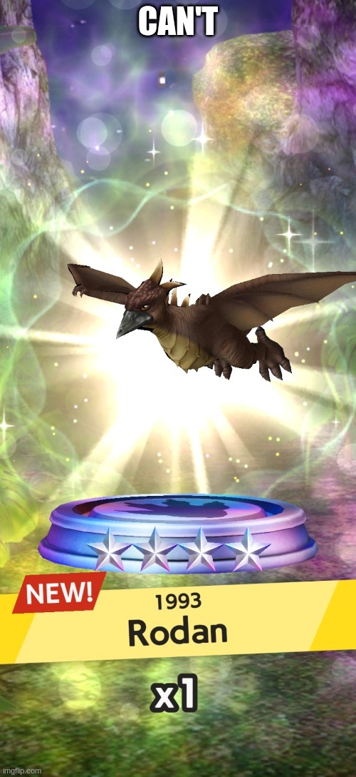 Godzilla Battle Line Rodan | CAN'T | image tagged in godzilla battle line rodan | made w/ Imgflip meme maker