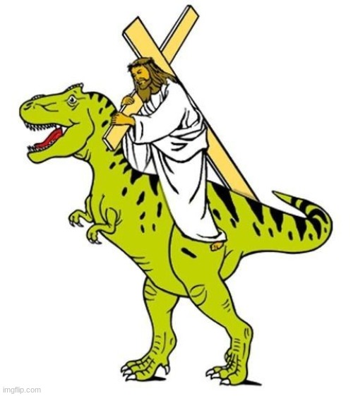 jesus riding t-rex | image tagged in jesus riding t-rex | made w/ Imgflip meme maker