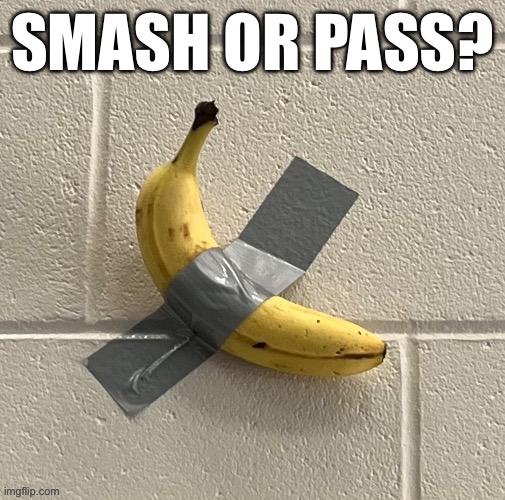 SMASH OR PASS? | made w/ Imgflip meme maker