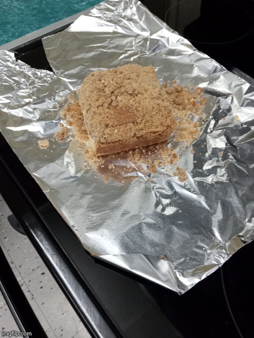 Made some coffee cake | made w/ Imgflip meme maker