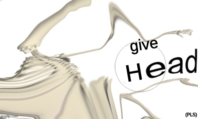 give H (PLS) | made w/ Imgflip meme maker