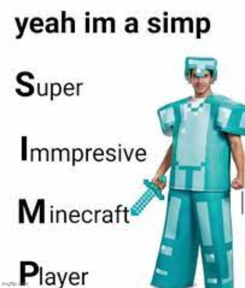 Yeah im a simp | image tagged in yeah im a simp | made w/ Imgflip meme maker