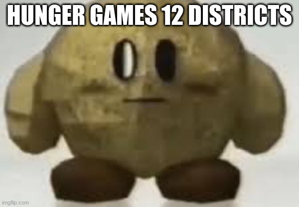 my | HUNGER GAMES 12 DISTRICTS | image tagged in my | made w/ Imgflip meme maker