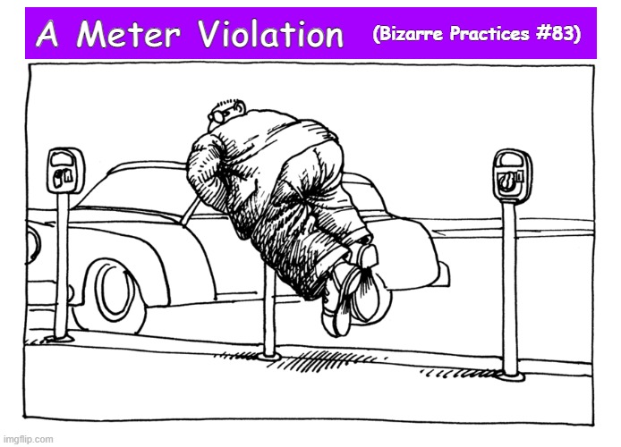 A Meter Violation | image tagged in parking meter,meter,parking,violation,funny,memes | made w/ Imgflip meme maker