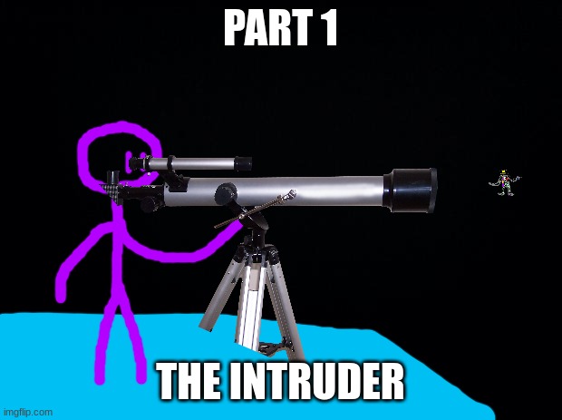 this is what the cover for part 1 of the invasion of the stickverse looks like | PART 1; THE INTRUDER | made w/ Imgflip meme maker