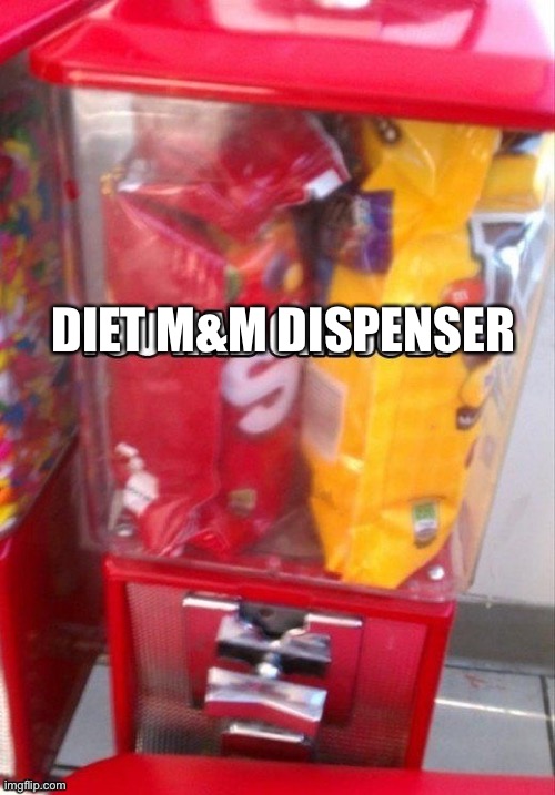 Diet M&Ms | DIET M&M DISPENSER | image tagged in diet,eminem,chocolate | made w/ Imgflip meme maker