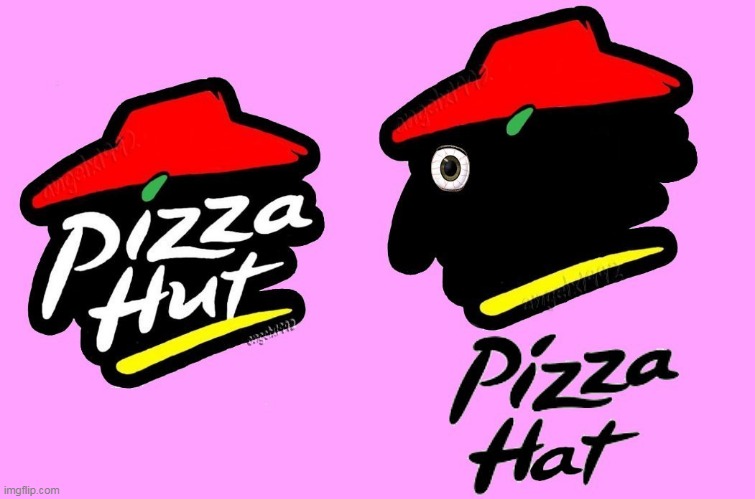 image tagged in pizza,pizza hut,hat,food,logos,foodies | made w/ Imgflip meme maker