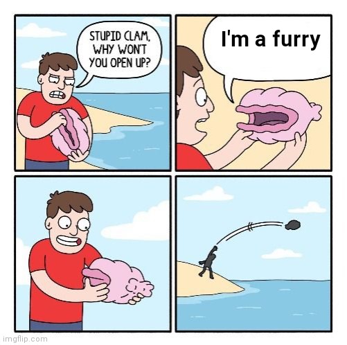 Nope. | I'm a furry | image tagged in why won't you open up | made w/ Imgflip meme maker