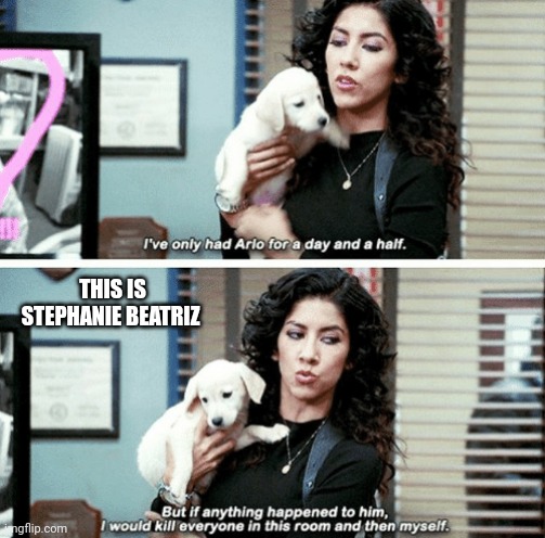 I've only had Arlo | THIS IS STEPHANIE BEATRIZ | image tagged in i've only had arlo | made w/ Imgflip meme maker