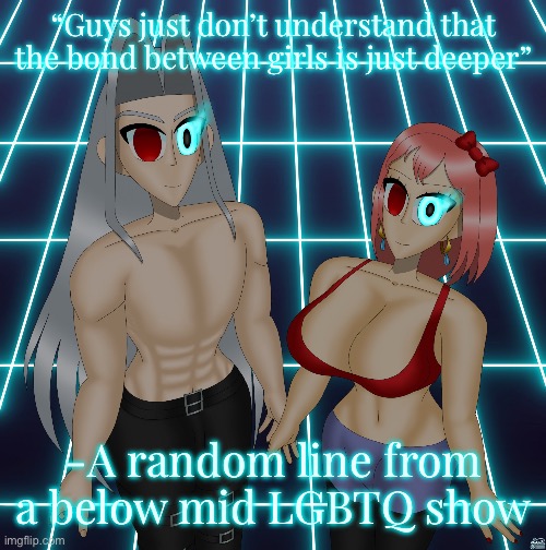 Sayori and Sephiroth | “Guys just don’t understand that the bond between girls is just deeper”; -A random line from a below mid LGBTQ show | image tagged in sayori and sephiroth | made w/ Imgflip meme maker
