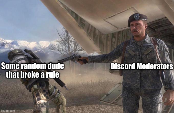 e | Some random dude that broke a rule; Discord Moderators | image tagged in shepard betrays ghost,memes | made w/ Imgflip meme maker