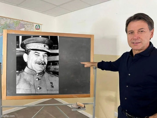 Mr giuseppe said glory to Stalin! | image tagged in giuseppe conte board,stalin smile,italian,italy,italians,communism | made w/ Imgflip meme maker