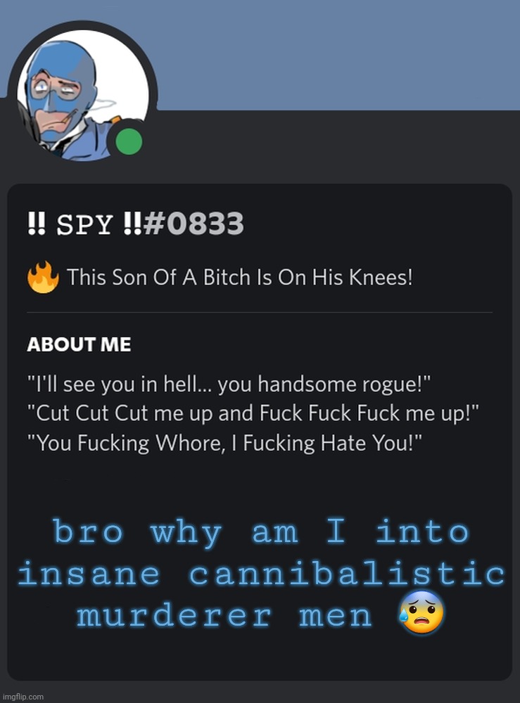 bro why am I into insane cannibalistic murderer men 😰 | image tagged in augh | made w/ Imgflip meme maker