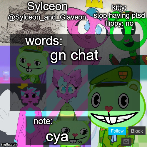 goofy aah flippy and kitty template | gn chat; cya | image tagged in goofy aah flippy and kitty template | made w/ Imgflip meme maker