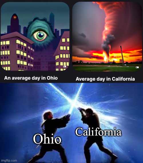 fr again | California; Ohio | image tagged in lightsaber duel,balls,fr,bro,again | made w/ Imgflip meme maker
