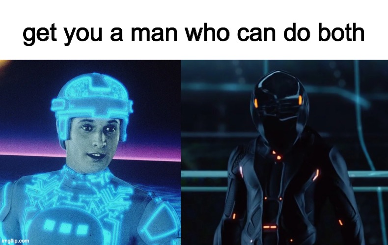 if you get it, you get it. if you don't, im sorry. | get you a man who can do both | image tagged in blank white template | made w/ Imgflip meme maker